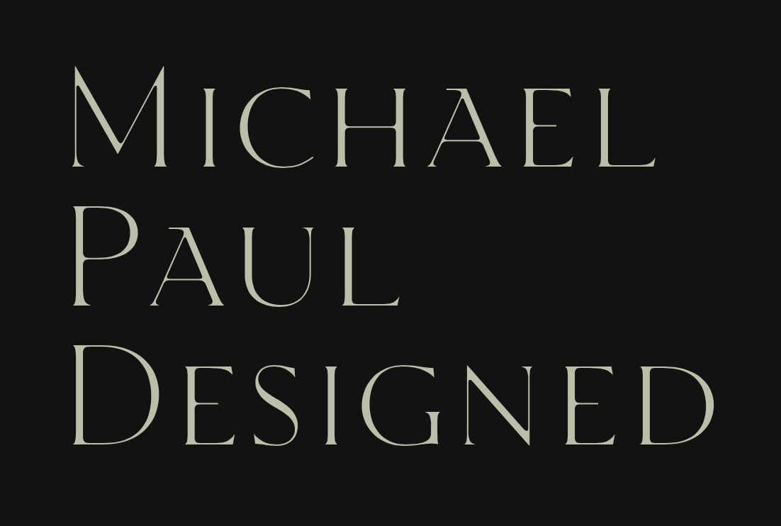 Welcome to Michael Paul Designed!